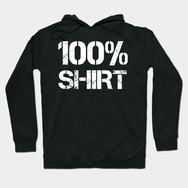 Hundred Percent Shirt Hoodie by EpicEndeavours